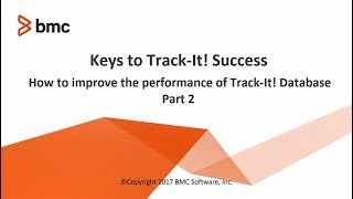 Keys to Track-It! Success - How to optimize the performance of Track-It! Database Part 2