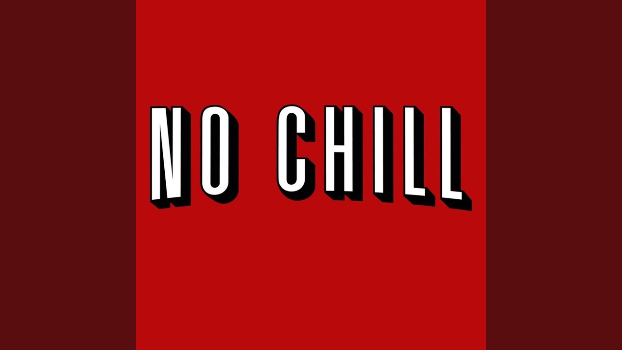 No Chill (feat. K.a.a.N) - YouTube