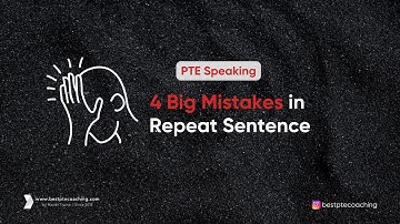 PTE Repeat Sentence | 4 common mistakes you must avoid to get 90/90 score in PTE Speaking