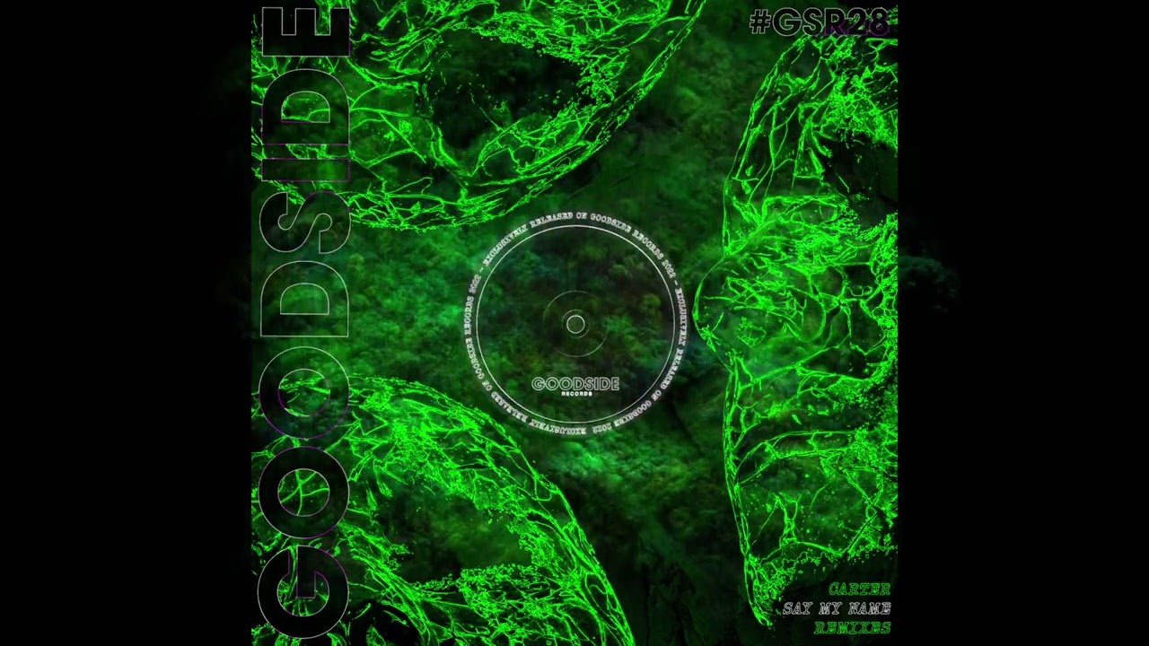 Carter - Say My Name (Stanley Kubrix Extended Remix) [GOODSIDE]