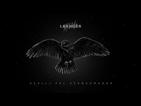 Leander Kills - Szállj fel, szabad madár (Official Lyric Video)