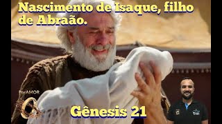 Gênesis 21 - Nascimento de Isaque filho de Abrão.