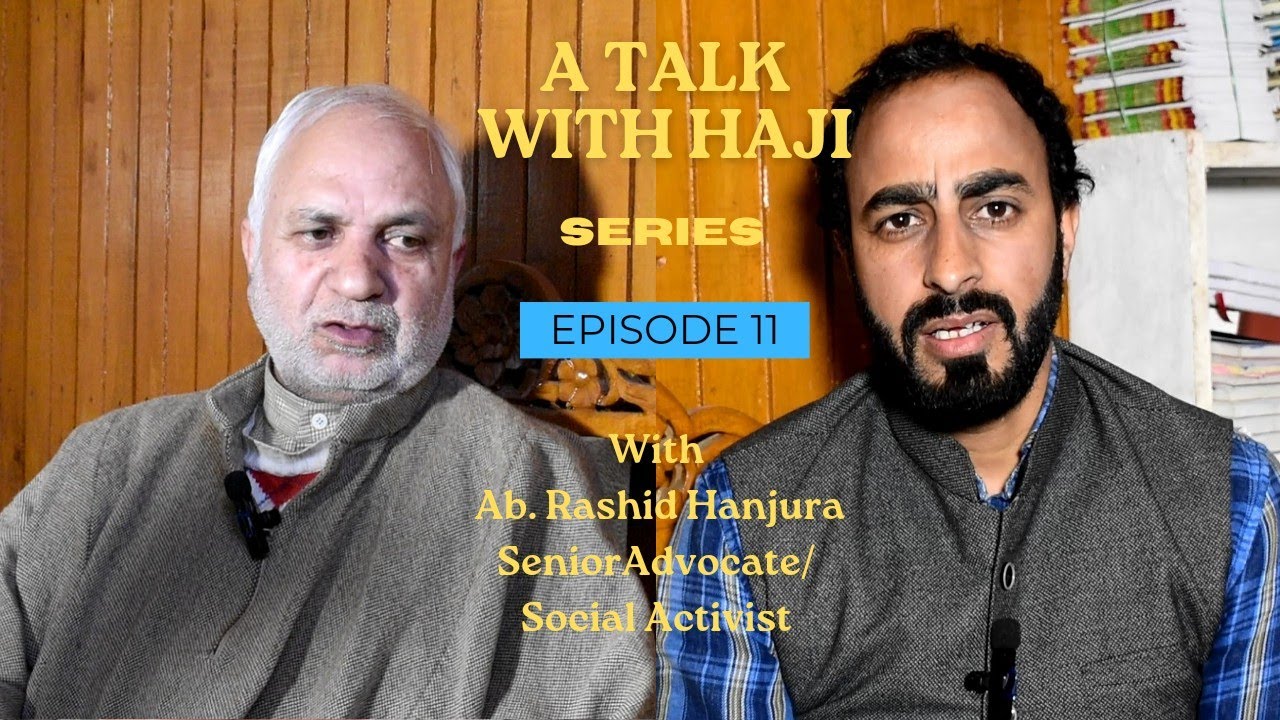 Adv Rashid 11th Episode of Series A Talk with Haji. In conversation with Adv Ab ...