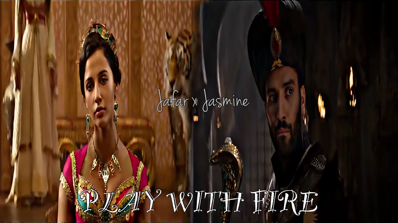 Jafar x Jasmine || Play With Fire