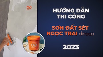 HDTC Sơn Đất Sét Ngọc Trai dinaco | PEARL CLAY | 2023