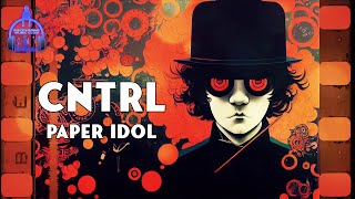 Paper Idol - CNTRL [Lyric Video]