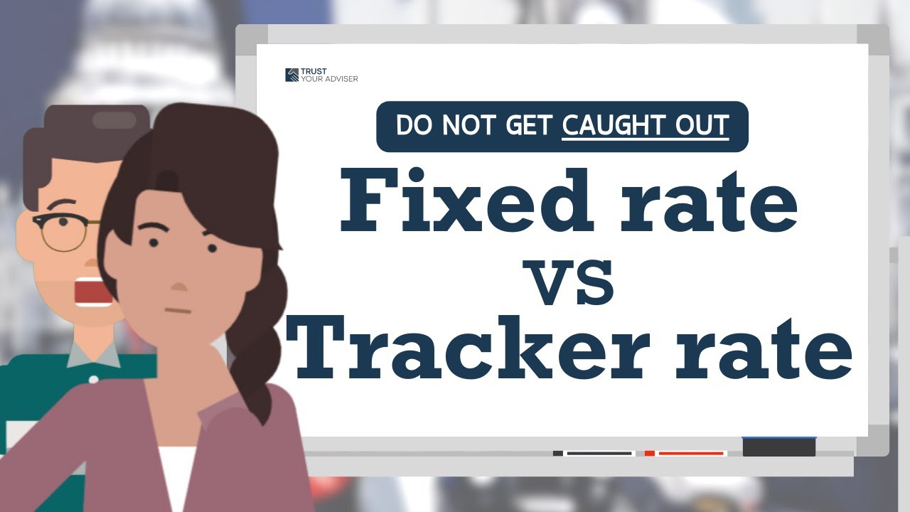 Which Mortgage is Right for You? Fixed Rate vs. Tracker