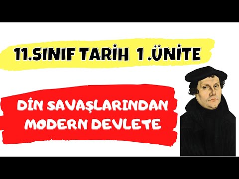 11. SINIF TARİH 1. ÜNİTE   -  DİN SAVAŞLARINDAN MODERN DEVLETE