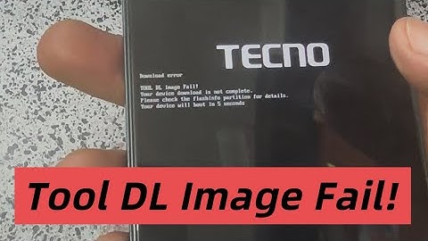 Tool DL Image Fail! Fix Tecno and Infinix | Download error