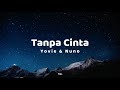 Yovie & Nuno - Tanpa Cinta (Lyrics)