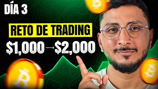 ¿De Verdad Se Podrá Duplicar la Cuenta? | Día 3 del Reto de $1,000 a $2,000
