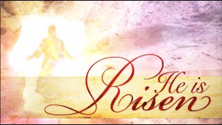 He Is Risen