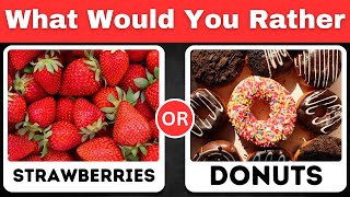 Would You Rather? JUNK FOOD vs HEALTHY FOOD 🍔🥗