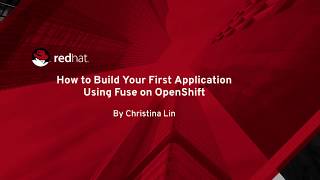 How to Build Your First Application Using Fuse on OpenShift