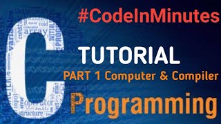 Introduction to C Language | Compiler & Computer | C TUTORIAL | C Language | Code 4 You | code 4 you News