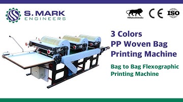 PP Woven Bags Printing Machine | Plastic Bag Printing Machine | By S Mark Engineers | 3 Colors