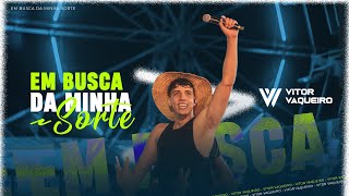 EM BUSCA DA MINHA SORTE - Vitor Vaqueiro