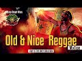 Old & Nice Reggae (Good Selections) Mixtape (Part 4) Feat. Jah Cure, Morgan Heritage, (April 2020)