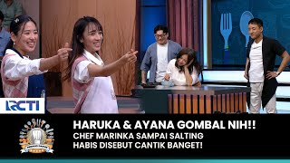 SAMPAI MELTING! Haruka \u0026 Ayana Bisa Banget Gombalin Chef Marinka | PERANG DAPUR | (PART 4)