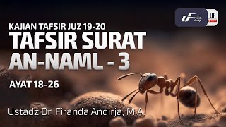 Tafsir Surat An Naml #3 Ayat 18-26 (Kisah Nabi Sulaiman-2) - Ustadz Dr. Firanda Andirja, M.A