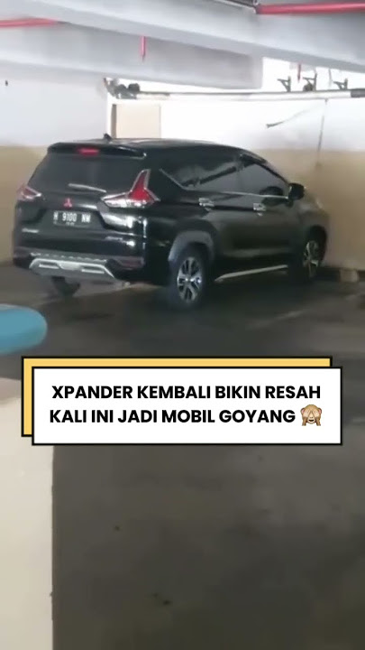 XPANDER KEMBALI BIKIN RESAH! Kali ini jadi Mobil Goyang 😅. Kalau Positif Thinking, kira2 ngapain y?