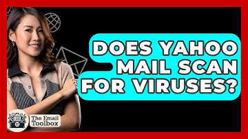Does Yahoo Mail Scan For Viruses? - TheEmailToolbox.com