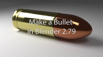 How to Model a Bullet in Blender 2.79