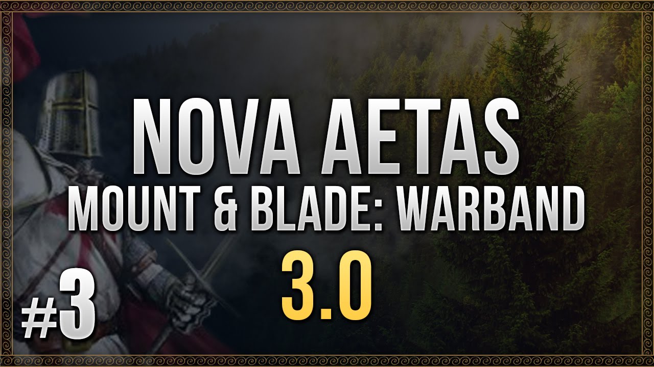 {3} Mount&Blade: Warband | Nova Aetas 3.0 | "Cathar's"