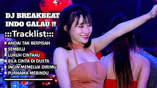 DJ ANDAI TAK BERPISAH FULL BASS || DJ BREAKBEAT GALAU Nonstop