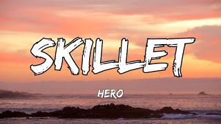 Hero - Skillet (Lyrics)