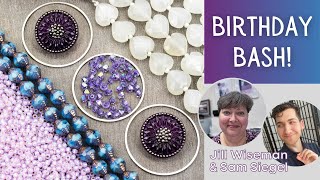 Birthday Bash with Jill Wiseman! Purple &amp; Blue Beading ft Sam&#39;s Bead Shop and Jill Wiseman Designs