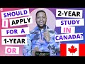 Should I Study A One-Year Or 2-Year Programme in Canada?