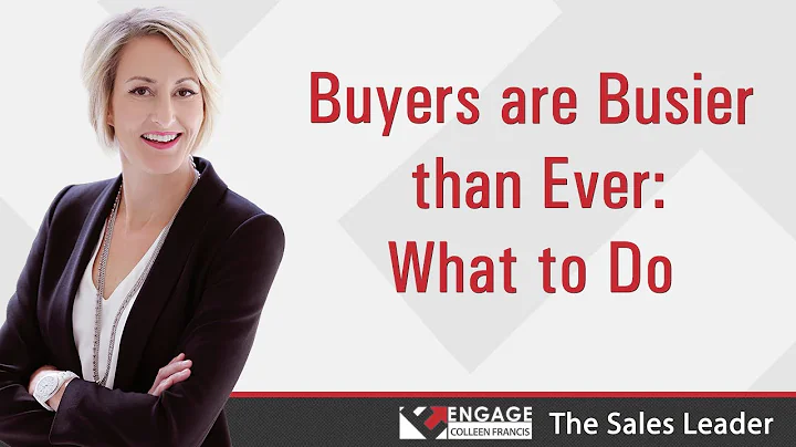 Buyers are Busier than Ever: What to Do | Sales St...