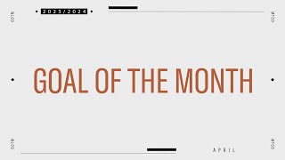 Goal Of The Month April 2023-24