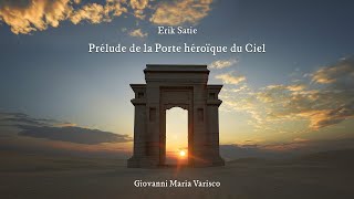 Erik Satie - Prélude de la Porte héroïque du Ciel - Giovanni Maria Varisco