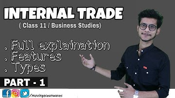 Internal Trade | Part-1 | Business Studies | Moving Ocean Waves || By Rehan Ansari