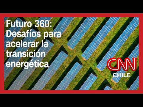 Futuro 360: Desafíos para acelerar la transición energética