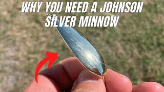 Why You Need A Johnson Silver Minnow For Spring Fishing 