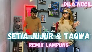 SETIA JUJUR & TAQWA (SEJUTA) WALI REMIX LAMPUNG DILA NOCIL | | REMIX LAMPUNG TERBARU 2024