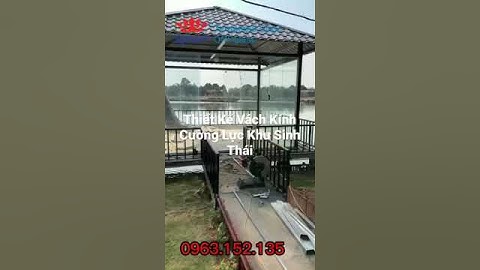 Thiết Kế Vách Kính Cường Lực Khu Sinh Thái #shorts