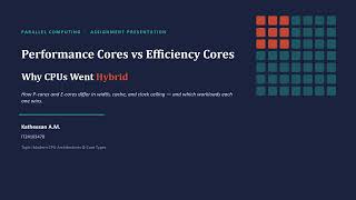 kathisan - CPU Hybrid Architecture: P-Cores vs. E-Cores Explained