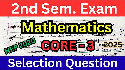 Mathematics Important Questions 2025 // 2nd Semester Exam // Core 3 Real Analysis 