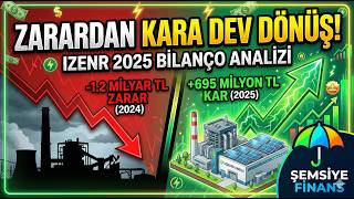 İZDEMİR ENERJİ (IZENR) 2025 BİLANÇO ANALİZİ: Zarardan Dev Kara Geçiş!