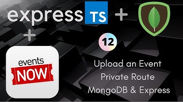 12 Upload Events | Private Route | REST API | Express | Mongo DB | UiBrains | NAVEEN SAGGAM
