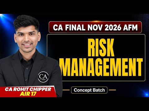 CA Final Nov 2026 AFM Concept Batch | Risk Management | CA Final AFM | CA Rohit Chipper