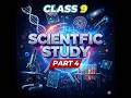 Class 9 Science Unit 1 Scientific Study Part 4