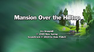 Mansion Over the Hilltop -- Video Soundtrack with Lyrics for Worship