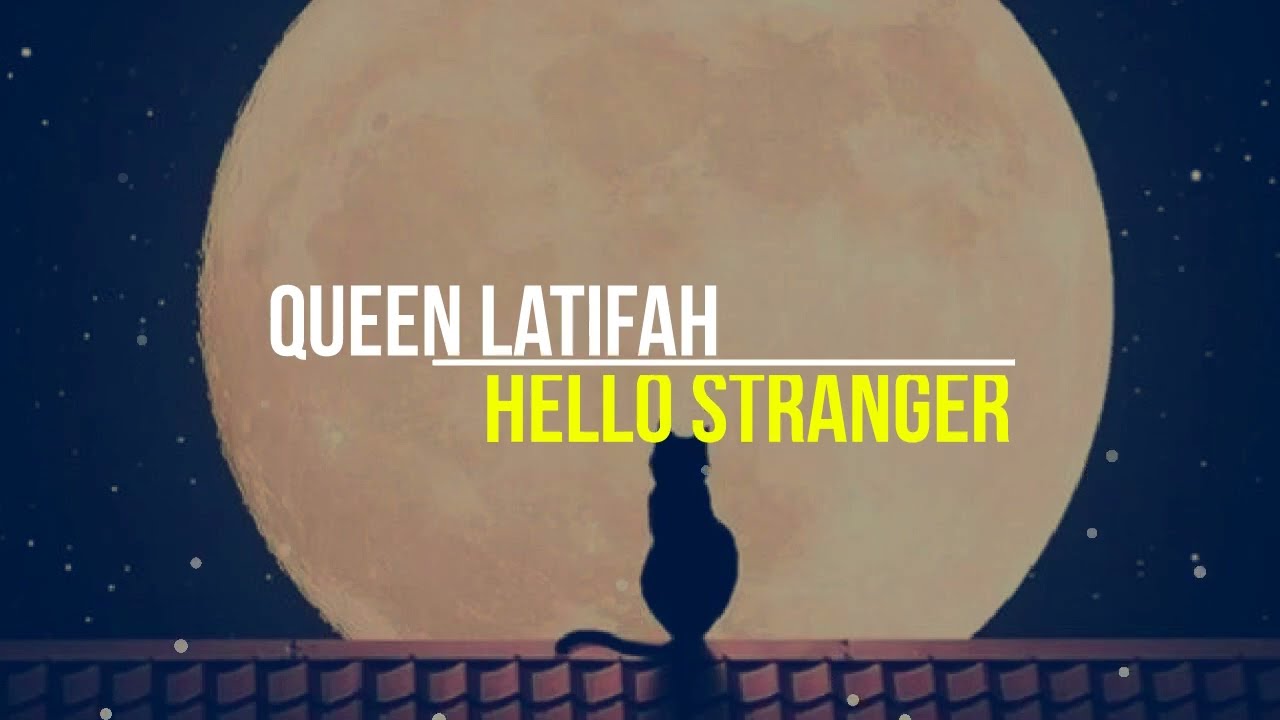 Queen Latifah - Hello Stranger 