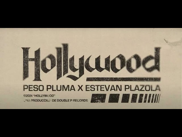 Hollywood Intro Éxodo - Peso Pluma, Estevan Plazola