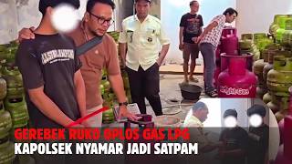 Nyamar Jadi Satpam Kapolsek Sukses Bongkar Praktik Oplos LPG Ilegal